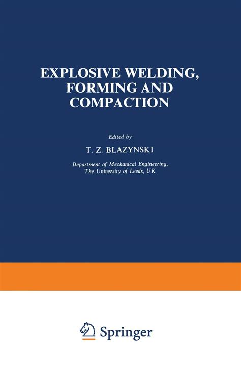 Read Online Explosive Welding Forming And Compaction By T Z Blazynski 