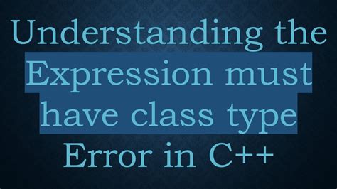 Expression Must Have Class Type