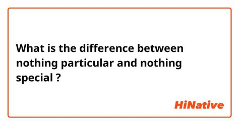 expressions - "Nothing particular" versus "Nothing in particular ...