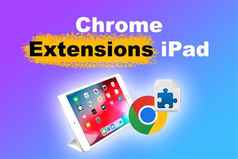 Extensions Google Chrome Ipad