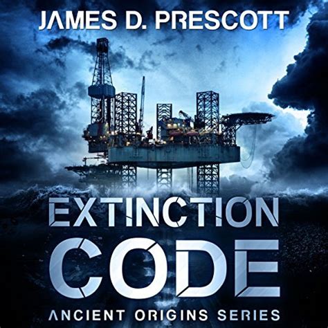 Extinction Code Ancient Origins Series Book 1