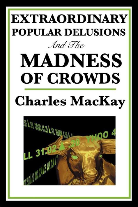 Read Online Extraordinary Popular Delusions And The Madness Of Crowds 
