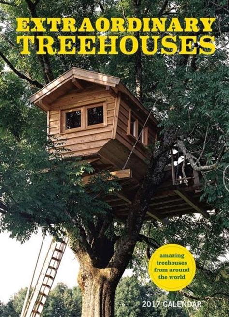 Read Extraordinary Treehouses 2017 Wall Calendar 