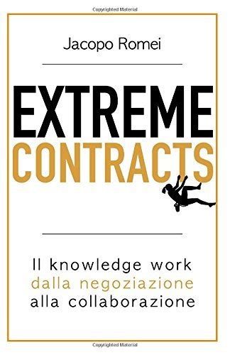 Extreme Contracts: Il Knowledge Work Dalla Negoziazione Alla Collaborazione
