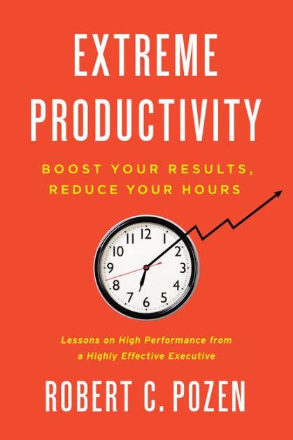 Full Download Extreme Productivity Boost Your Results Reduce Hours Ebook Robert C Pozen 