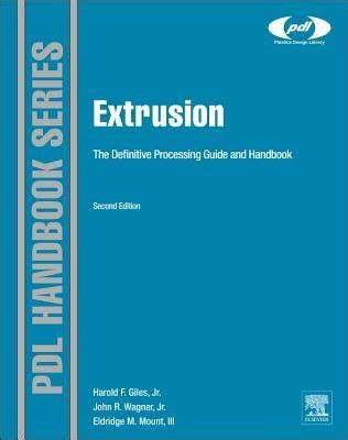 Download Extrusion Second Edition The Definitive Processing Guide And Handbook Plastics Design Library 