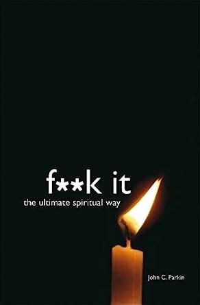 Read F K It The Ultimate Spiritual Way 