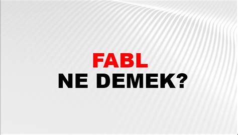 Fabl Ne Demek