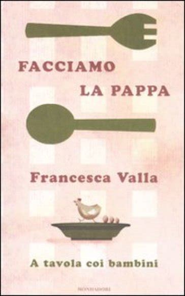 Read Facciamo La Pappa A Tavola Coi Bambini 