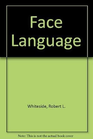 Face Language By Robert L Whiteside