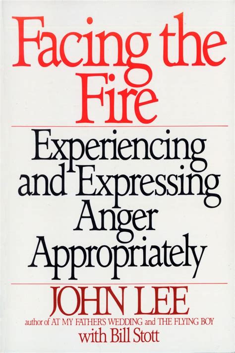 Facing The Fire Experiencing And Expressing Anger Appropriately