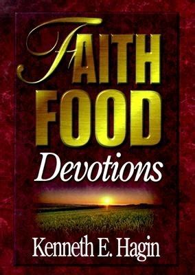 Read Faith Food Devotions By Kenneth E Hagin 