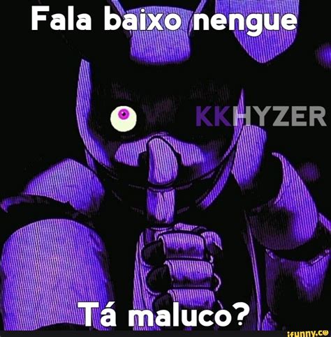 fala baixo nengue