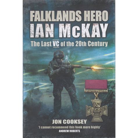 Full Download Falklands Hero Ian Mckay The Last Vc Of The 20Th Century 