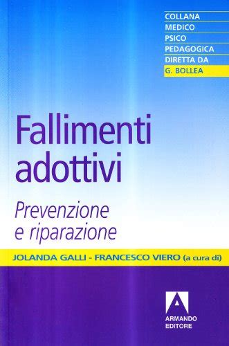 Read Online Fallimenti Adottivi Prevenzione E Riparazione 