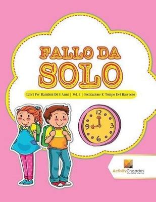 Fallo Da Solo Libri Per Bambini Di 8 Anni Vol 2 Frazioni E Decimali