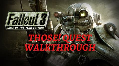 Fallout 3 Those Quest Walkthrough