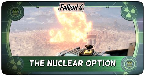 Fallout 4 Nuclear Option Walkthrough