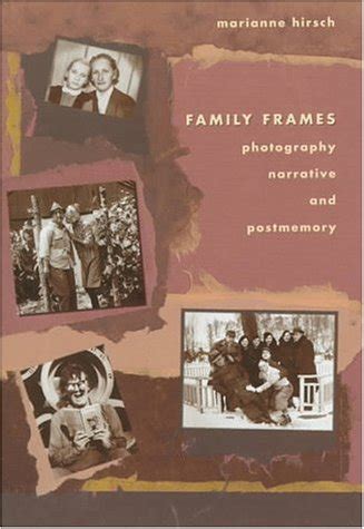 Read Online Family Frames Photography Narrative And Postmemory 