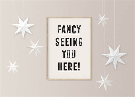 Fancy Seeing You Here
