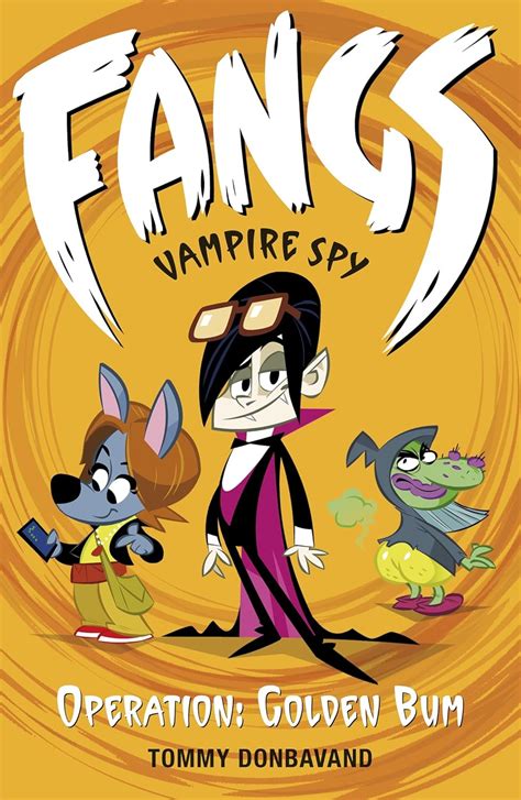 Fangs Vampire Spy Book 1 Operation Golden Bum Fangs Vampire Spy Books