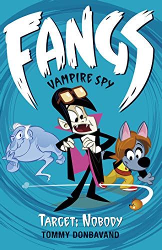 Fangs Vampire Spy Book 4: Target: Nobody ( Fangs Vampire Spy Books)