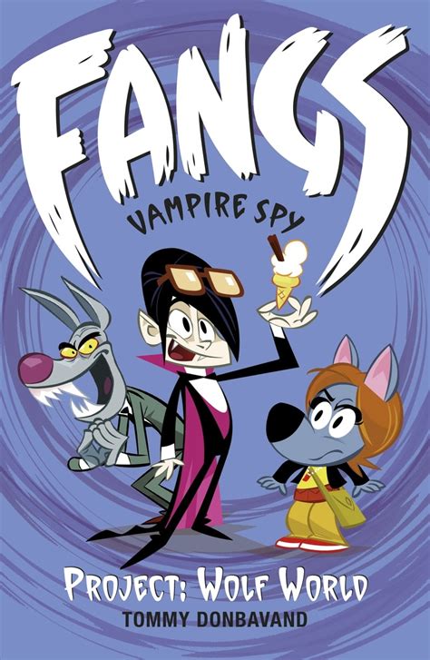 Fangs Vampire Spy Book 5 Project Wolf World Fangs Vampire Spy Books