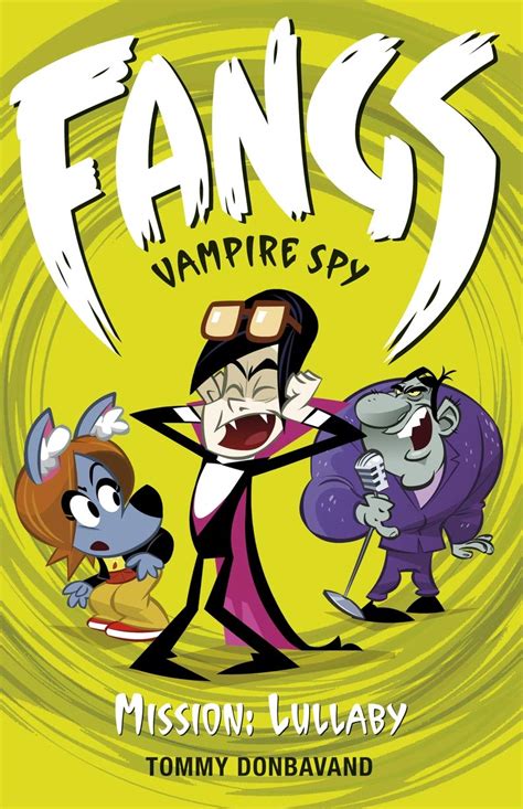 Fangs Vampire Spy Book 6 Mission Lullaby Fangs Vampire Spy Books