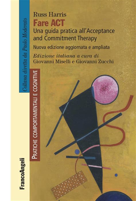 Fare Act Una Guida Pratica Per Professionisti Allacceptance And Commitment Therapy