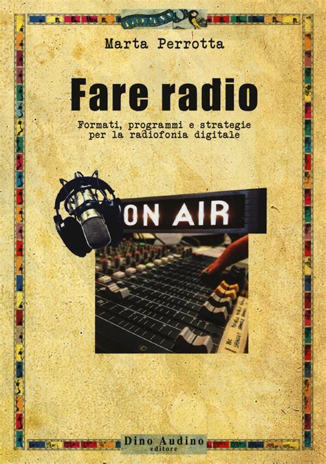 Fare Radio Formati Programmi E Strategie Per La Radiofonia Digitale