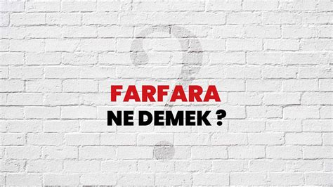 Farfara Ne Demek