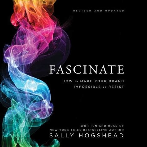 Fascinate Revised And Updated How To Make Your Brand Impossible To Resist