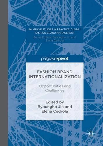 Download Fashion Brand Internationalization Opportunities And Challenges Palgrave Studies In Practice Global Fashion Brand Management 