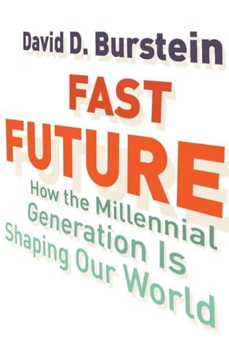 Fast Future How The Millennial Generation Is Shaping Our World