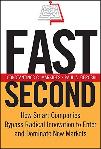 Read Online Fast Second How Smart Companies Bypass Radical Innovation To Enter And Dominate New Markets J B Us Non Franchise Leadership 