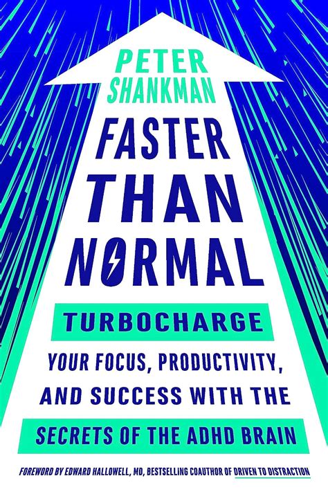 Faster Than Normal Turbocharge Your Focus Productivity And Success With The Secrets Of The Adhd Brain