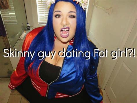 fat guy dating skinny girl