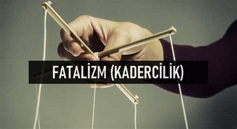 Fatalizm Nedir Felsefe