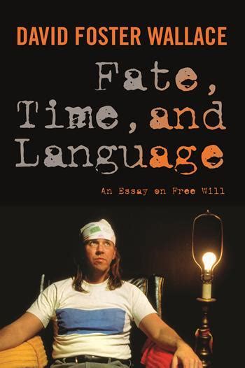 Download Fate Time And Language An Essay On Free Will David Foster Wallace 