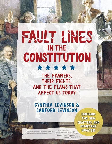 Fault Lines In The Constitution: The Framers, Their Fights, And The Flaws That Affect Us Today