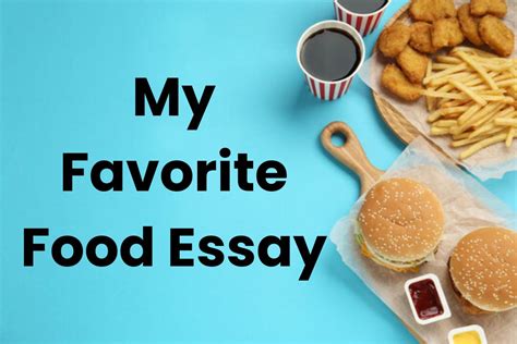 Favorite Food Essay Writing Write A Good Essay My Favorite Food Essay - My Favorite Food Essay