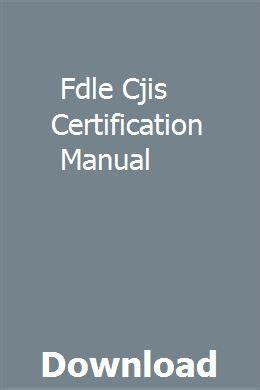 Read Online Fdle Cjis Certification Training Manual 