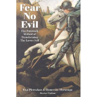 Fear No Evil The Pathwork Method Of Transforming T