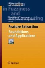 Feature Extraction Foundations And Applications Studies In