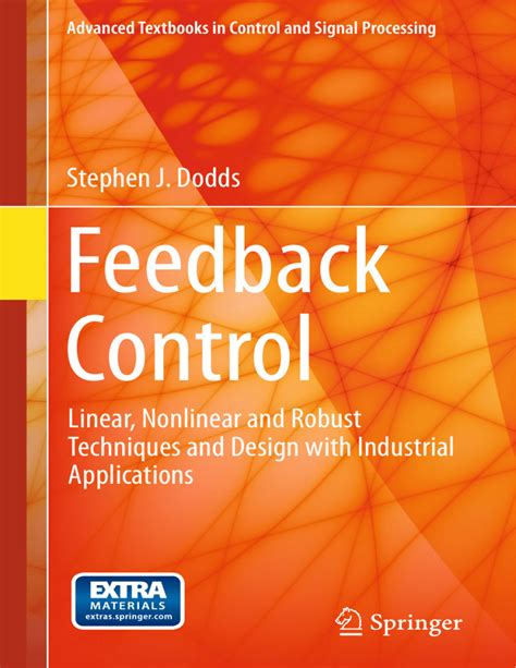 Feedback Control Linear Nonlinear And Robust Techniques And Design With Industrial Applications Advanced Textbooks In Control And Signal Processing