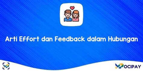 FEEDBACK DALAM HUBUNGAN 🧑 Arti Effort dan Feedback dalam Hubungan, Penting Agar Tetap Mesra