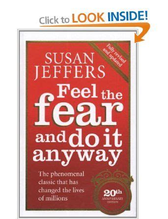 Full Download Feel The Fear And Do It Anyway How To Turn Your Fear And Indecision Into Confidence And Action 