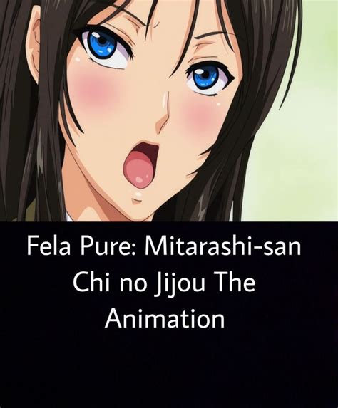 Fela Pure: Mitarashi-san Chi No Jijou The Animation Uncensored