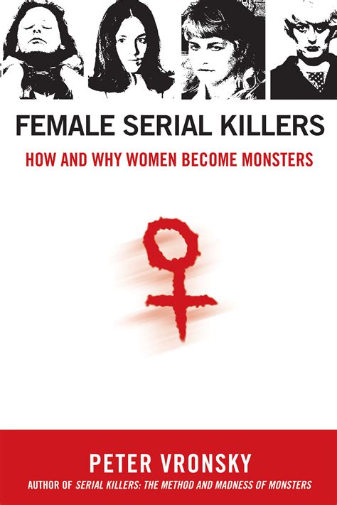 Read Online Female Serial Killers How And Why Women Become Monsters 