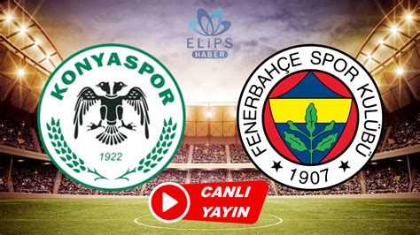 fenerbahçe konyaspor izle